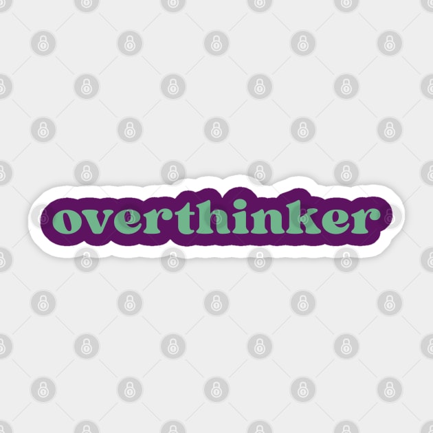 overthinker Sticker by la'lunadraw